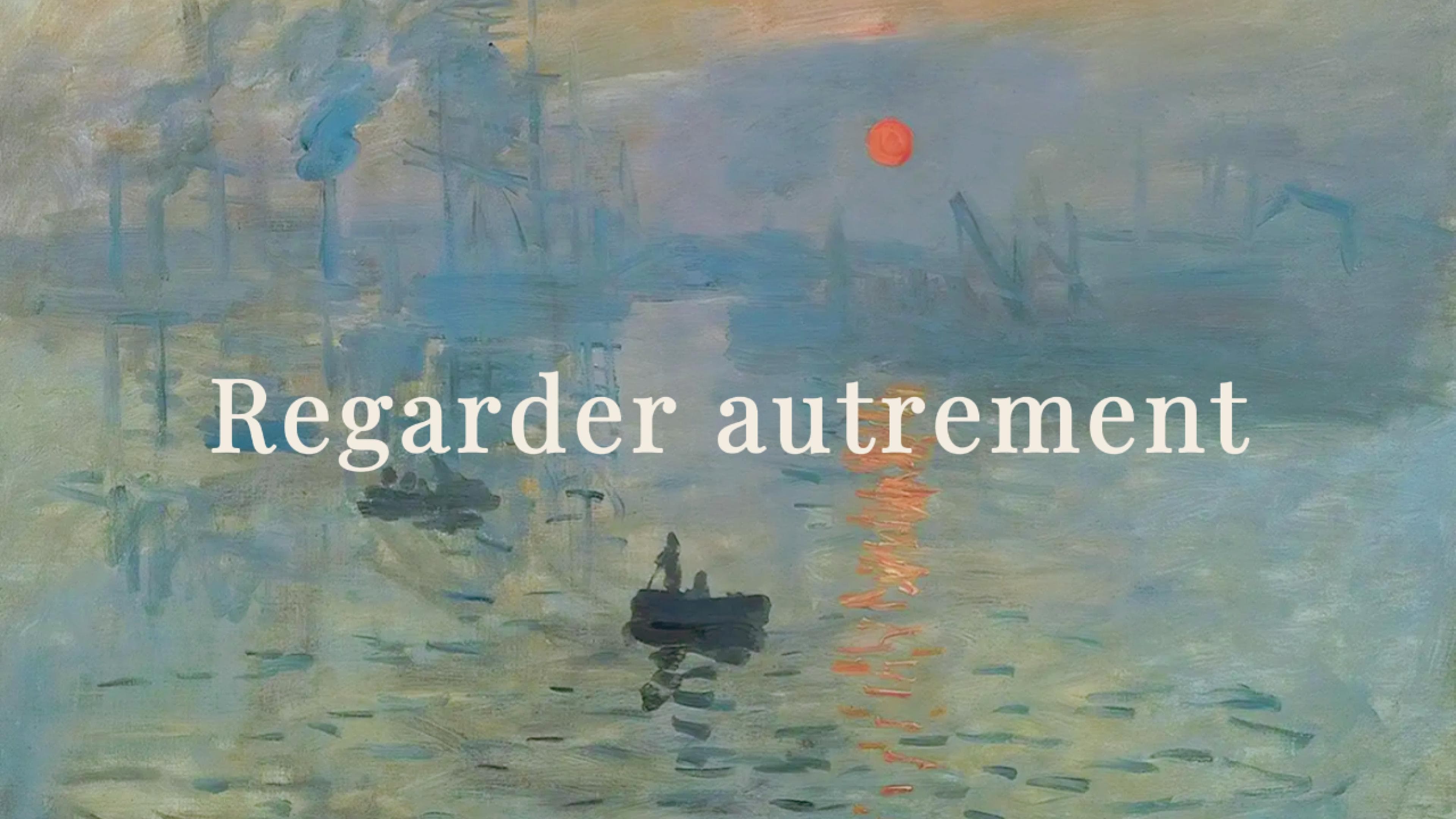 Impression, soleil levant — apprendre à regarder autrement